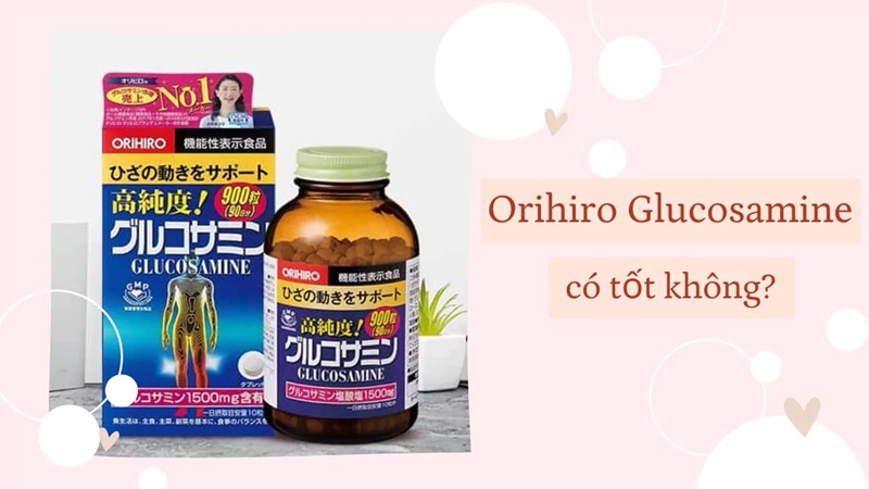 Viên uống bổ xương khớp Glucosamine Nhật có tốt không? Công dụng như thế nào? Viên uống hỗ trợ sụn khớp hiệu quả
